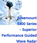 Rosemount 5300 Series - Superior Performance Guided Wave Radar 